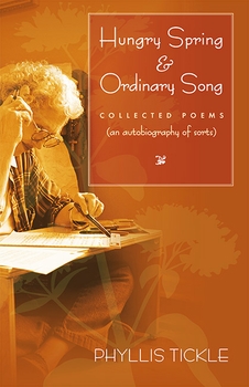 Hungry Spring & Ordinary Song: Collected Poems (an autobiography of sorts)